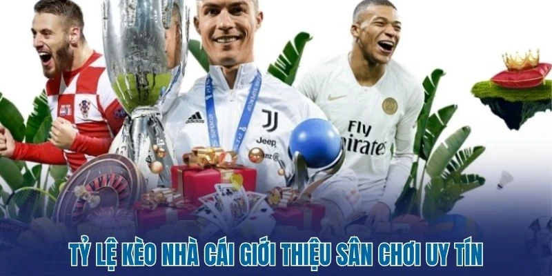 Tỷ Lệ Kèo Nhà Cái 175 Tỷ lệ kèo nhà cái giới thiệu sân chơi uy tín