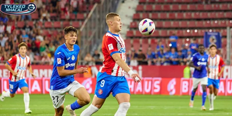 Kèo Bóng Đá Girona Vs Getafe Hôm Nay Ngày 27/01/2026 - La Liga 1 Thông tin, phong độ mới nhất của Girona vs Getafe