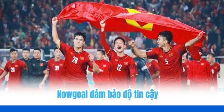 Nowgoal - Nền tảng theo dõi và soi kèo bóng đá uy tín 2 Các thông tin đảm bảo độ đáng tin cậy cho bạn tiếp cận trên Nowgoal